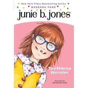 Junie B., First Grader Toothless Wonder -- Barbara Park